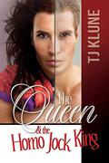 The Queen & the Homo Jock King by T.J. Klune