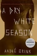 A Dry White Season by André P. Brink