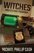 Witches Protection Program by Michael Phillip Cash