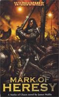Mark of Heresy by James Wallis