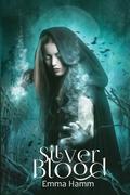 Silver Blood by Emma Hamm