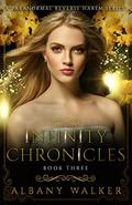 Infinity Chronicles: Book Three by Albany Walker