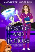 Post-op and Potions (Midlife Medicine #1) by Amorette Anderson