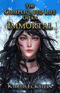The Complicated Life of an Immortal (Immortal Supers #2) by Kurtis Eckstein