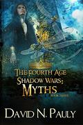 Myths (The Fourth Age: Shadow Wars #3) by David N. Pauly