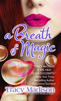 A Breath of Magic (Magic #3) by Tracy Madison
