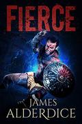 Fierce (Brutal Saga #2) by James Alderdice