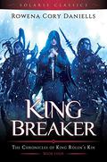 King Breaker (King Rolen's Kin #4) by Rowena Cory Daniells