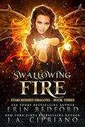 Swallowing Fire by Erin Bedford, J.A. Cipriano