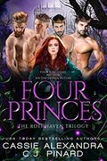 Four Princes (Rothhaven Trilogy #1) by Cassie Alexandra