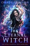 The Eternal Witch by Chandelle LaVaun