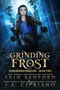 Grinding Frost by Erin Bedford, J.A. Cipriano