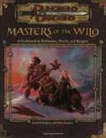 Masters of the Wild: A Guidebook to Barbarians, Druids, and Rangers  (Dungeons & Dragons Accessory) by Mike Selinker