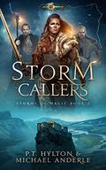 Storm Callers: Age Of Magic - A Kurtherian Gambit Series by P.T. Hylton, Michael Anderle