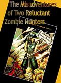 The Misadventures of Two Reluctant Zombie Hunters (The Misadventures of Two Reluctant Zombie Hunters #1) by Rhavensfyre