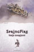 SpringFire (The DragonSpawn Cycle #3) by Terie Garrison