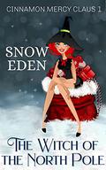 The Witch of the North Pole by Snow Eden