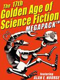 The 17th Golden Age of Science Fiction MEGAPACK by Alan E. Nourse