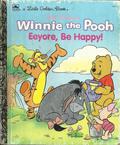 Walt Disney - Eeyore, Be Happy  (A Little Golden Book) by Don Ferguson