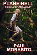 The Hell's Plane Amulet (Plane Hell #1) by Paul Morabito