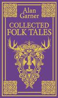 Collected Folk Tales by Alan Garner