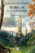 Korkak ve Canavar by Barış Müstecaplıoğlu
