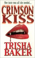 Crimson Kiss (Crimson #1) by Trisha Baker