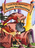 Šuma Striborova by Ivana Brlić-Mažuranić, Stjepan Lukić