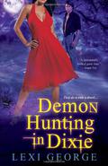 Demon Hunting in Dixie (Demon Hunting #1) by Lexi George