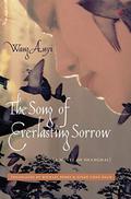 The Song of Everlasting Sorrow: A Novel of Shanghai by Wang Anyi, Yvonne André