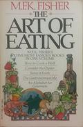The Art of Eating by M.F.K. Fisher