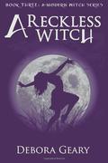 A Reckless Witch by Debora Geary