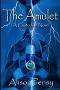 The Amulet (Custodian Novel #1) by Alison Pensy