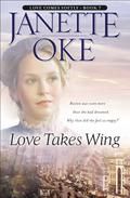 Love Takes Wing by Janette Oke