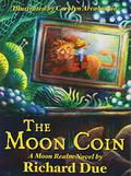 The Moon Coin by Richard Due