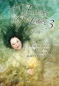 A Fantasy Medley 3 (The Iron Druid Chronicles #4.2 - Goddess at the Crossroads) by Jacqueline Carey