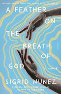 A Feather on the Breath of God by Sigrid Nunez