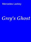 Grey's Ghost by Mercedes Lackey