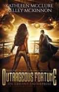 Outrageous Fortune: An Errant Enterprise (The Fortune Chronicles #2) by Kathleen McClure