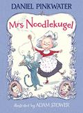 Mrs. Noodlekugel (Mrs. Noodlekugel #1) by Daniel Pinkwater