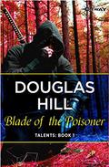 Blade of the Poisoner (Poisoner #1) by Douglas Arthur Hill