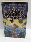 The Moon Goddess and the Son by Donald Kingsbury
