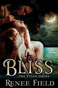 Bliss (Titan #1) by Renee Field