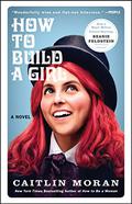 How to Build a Girl by Caitlin Moran