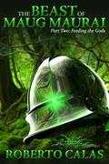 Feeding the Gods (The Beast of Maug Maurai #2) by Roberto Calas