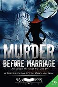 Murder Before Marriage (Lainswich Witches #19) by Raven Snow
