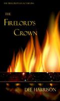 The Firelord's Crown (Firelord's Legacy #1) by Dee Harrison