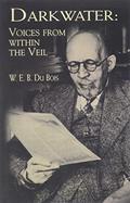 Darkwater: Voices from Within the Veil by W.E.B. Du Bois