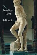 Rebellious Slave by Billierosie