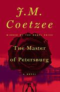 The Master of Petersburg by J.M. Coetzee